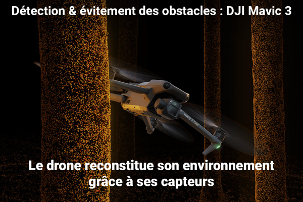 Détection & évitement des obstacles du drone DJI Mavic 3