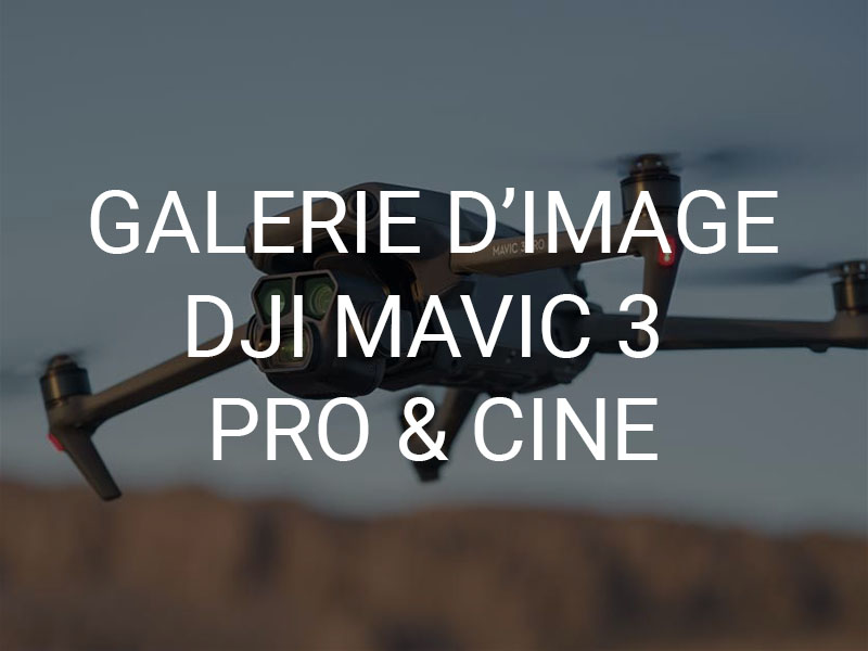 Galerie d'image dji mavic 3 pro & cine
