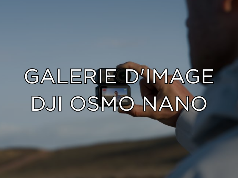 Galerie d'images DJI Osmo Nano