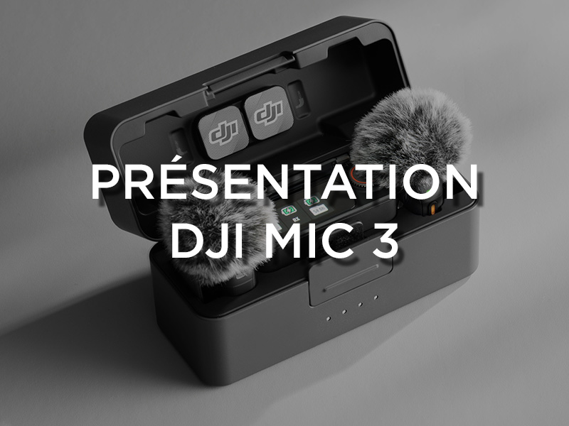 Présentation du DJI Mic 3