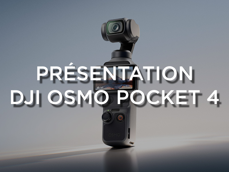 Présentation DJI Osmo Pocket 4