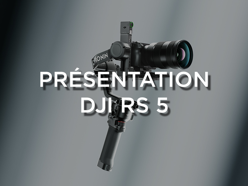 Présentation DJI RS 5
