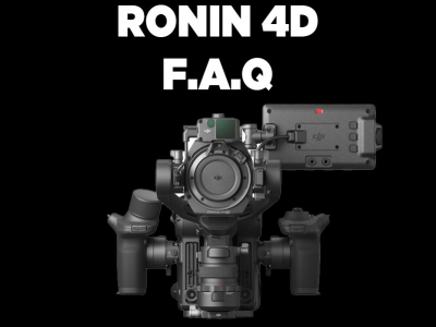 DJI Ronin 4D - FAQ 