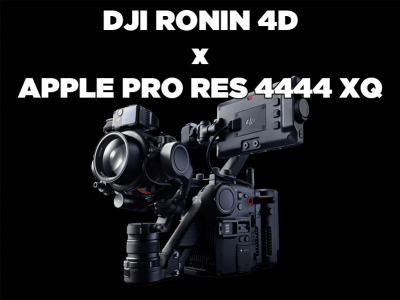 DJI Ronin 4D : Apple ProRes 4444 XQ