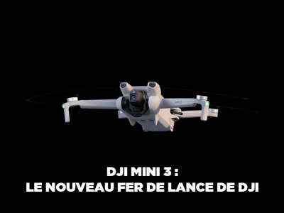 DJI Mini 3 : le nouveau drone phare de DJI !