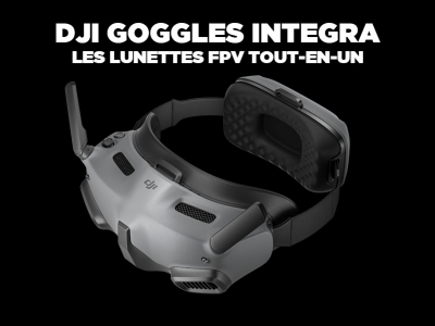 DJI Goggles Integra, les lunettes FPV tout-en-un !