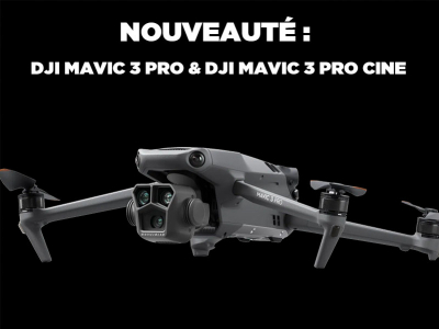 Annonce DJI Mavic 3 Pro (Standard & Cine) : pour l'audiovisuel haut-de-gamme !