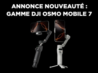 Annonce nouveauté DJI : Osmo Mobile 7 & Osmo Mobile 7P