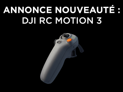 Annonce nouveauté DJI : RC Motion 3