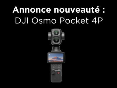 Nouveauté DJI : Osmo Pocket 4P