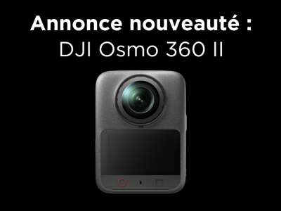 Nouveauté DJI : Osmo 360 II