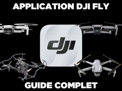 Application DJI Fly pour Drone - Test & Guide Complet, de A à Z