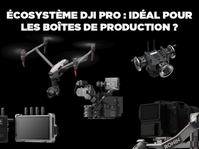 Inspire 3, Ronin 4D, DJI Transmission : l’écosystème idéal ?