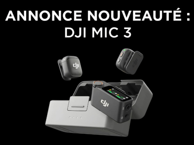 Annonce nouveauté : DJI Mic 3
