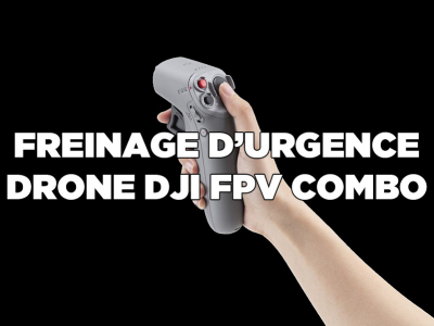 Freinage d'urgence DJI FPV Combo